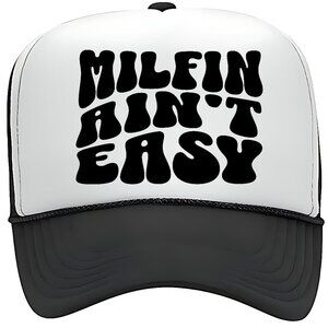 Milfin Ain't Easy Foam Trucker Mesh Snapback Hat Cap